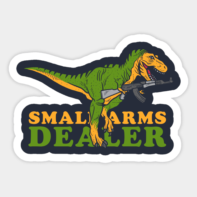 Small Arms Dealer Sticker by dumbshirts